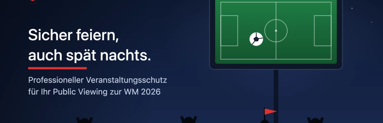 WM 2026 bis tief in die Nacht: Warum Public Viewing jetzt einen professionellen Veranstaltungsschutz braucht